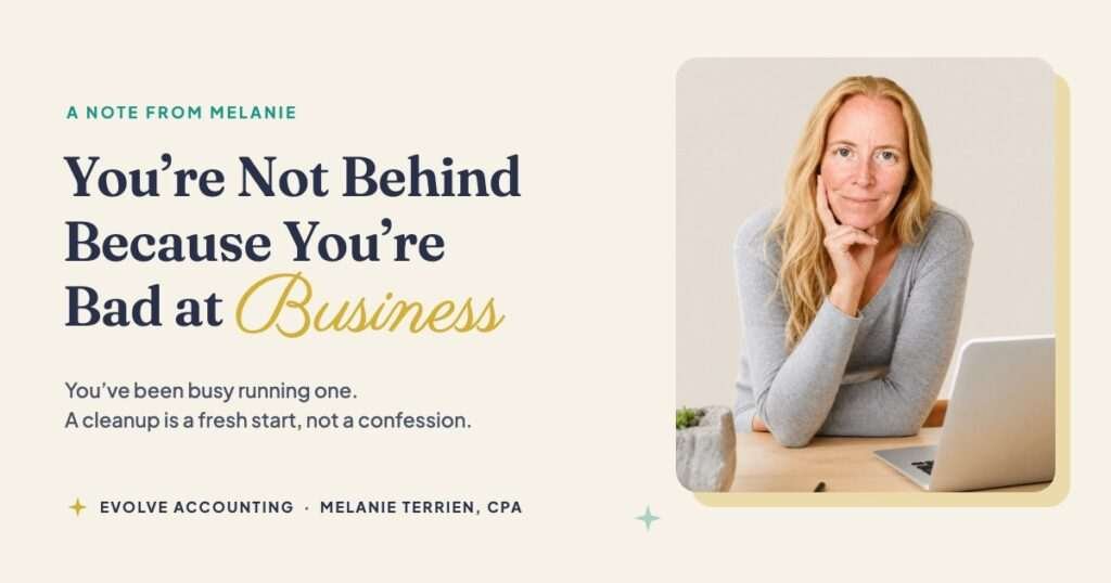Melanie Terrien, CPA, at her desk: You're Not Behind Because You're Bad at Business